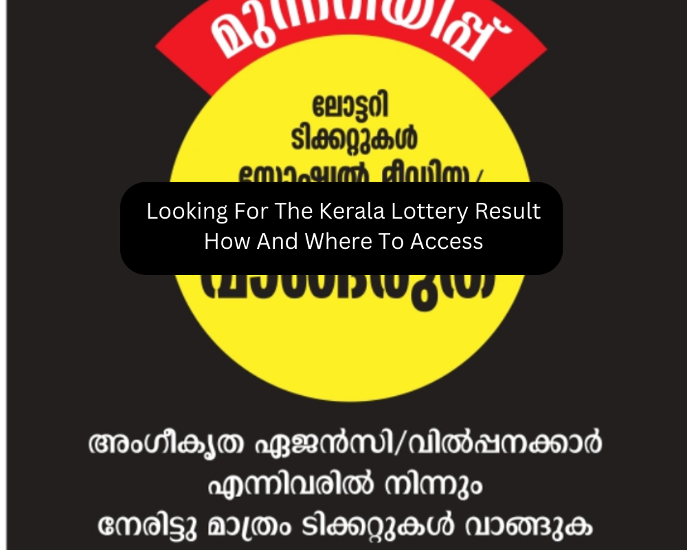Looking For The Kerala Lottery Result How And Where To Access